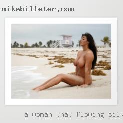 A woman that is totally open flowing silk minded.